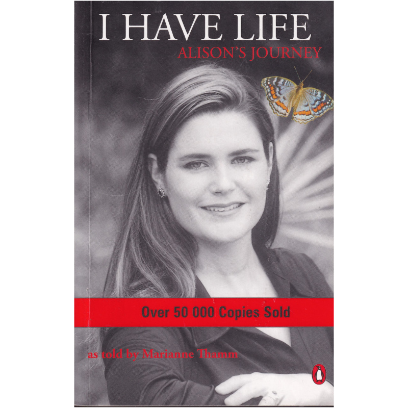 I Have Life Alison`s Journey