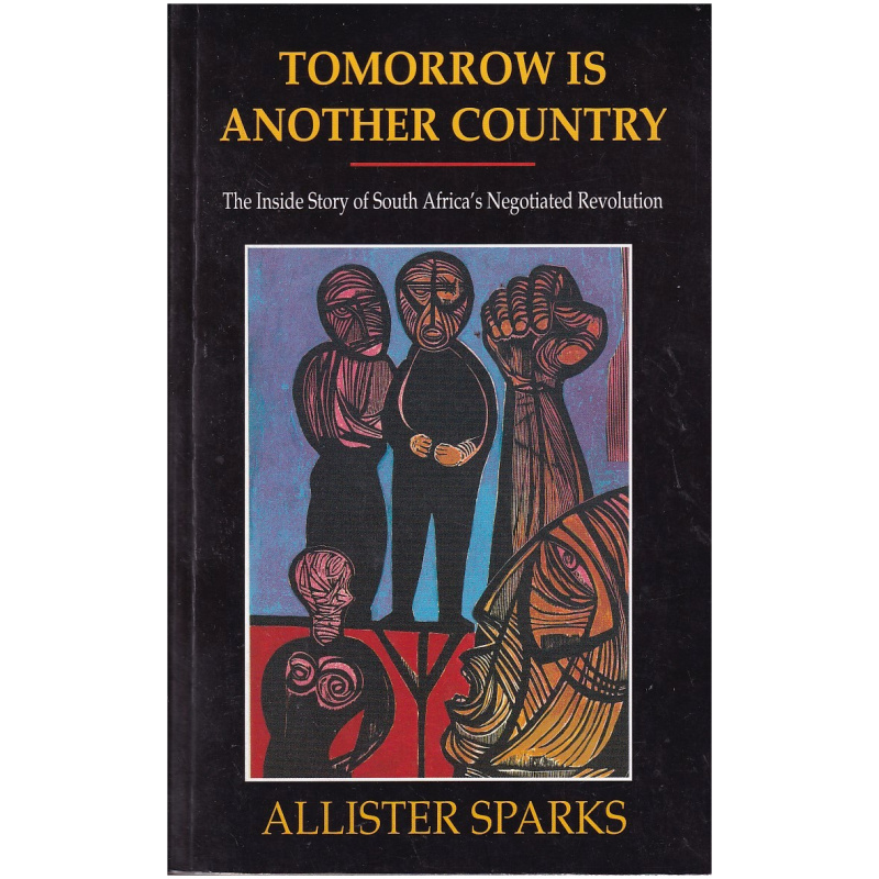 Tomorrow is Another Country by Allister Sparks