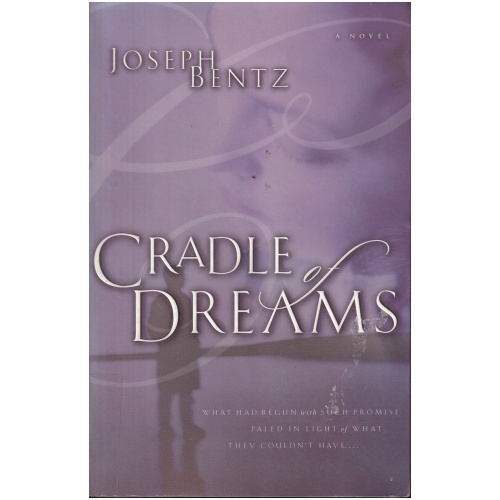 Cradle of Dreams: A Novel by Joseph Bentz