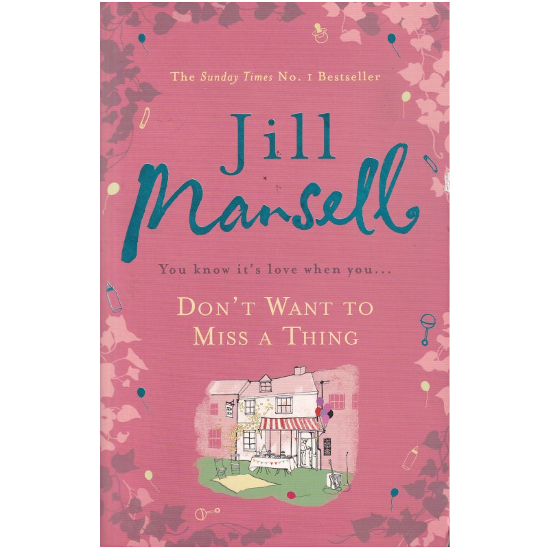 Don't Want To Miss A Thing by Jill Mansell