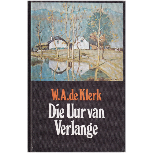 Die Uur van Verlange deur W.A. de Klerk