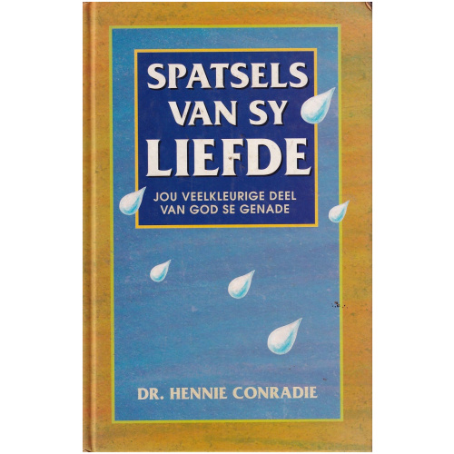 Spatsels van Sy Liefde deur Dr. Hennie Conradie