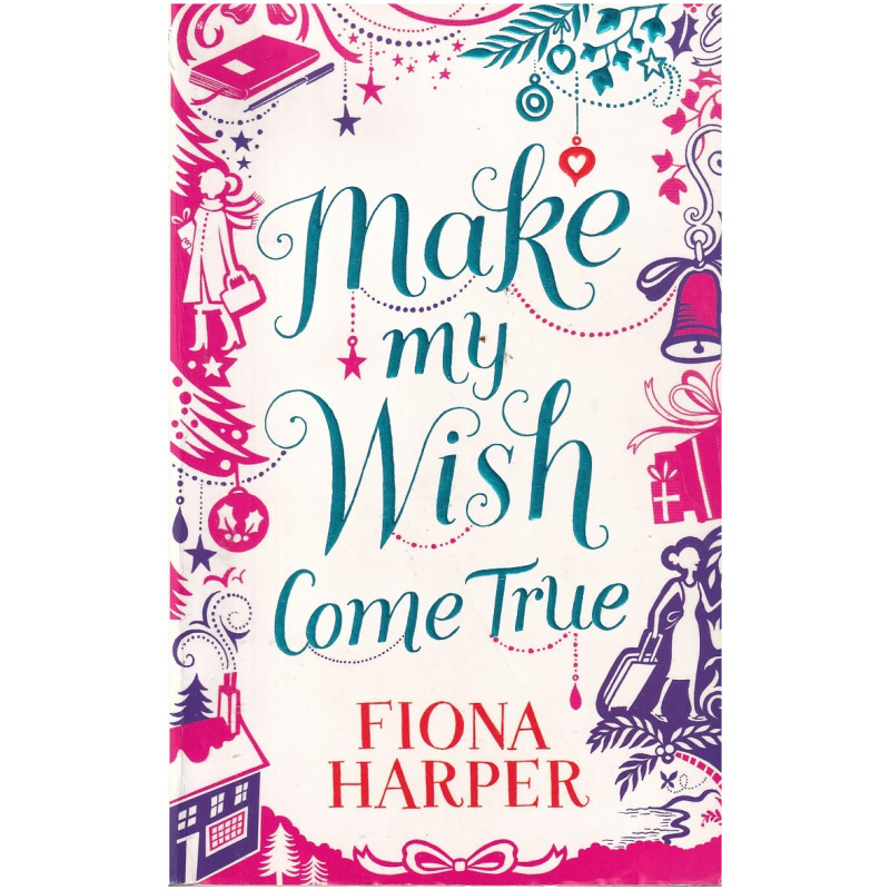 Make My Wish Come True by Fiona Harper