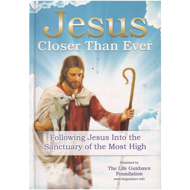 Jesus Closer than Ever (Published by the Life Guidance Foundation)