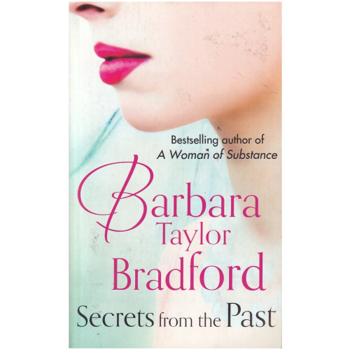 Secrets from the Past by Barbara Taylor Bradford