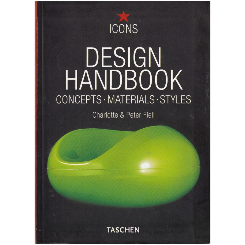 Design Handbook: Concepts, Materials, Styles by Charlotte Fiell and Peter Fiell