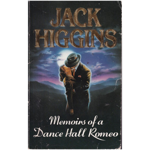 Memoirs of a Dance Hall Romeo by Jack Higgins