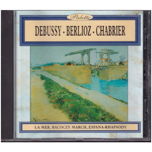 Debussy - Berlioz - Chabrier - La Mer, Racoczy March, Espana-Rhapsody CD