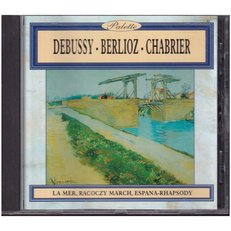 Debussy - Berlioz - Chabrier - La Mer, Racoczy March, Espana-Rhapsody CD