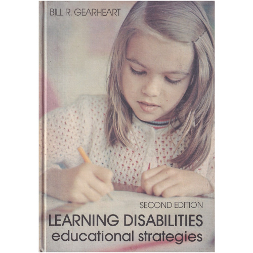 Learning Disabilities - Educational Strategies - Second Edition by Bill. R. Gearheart