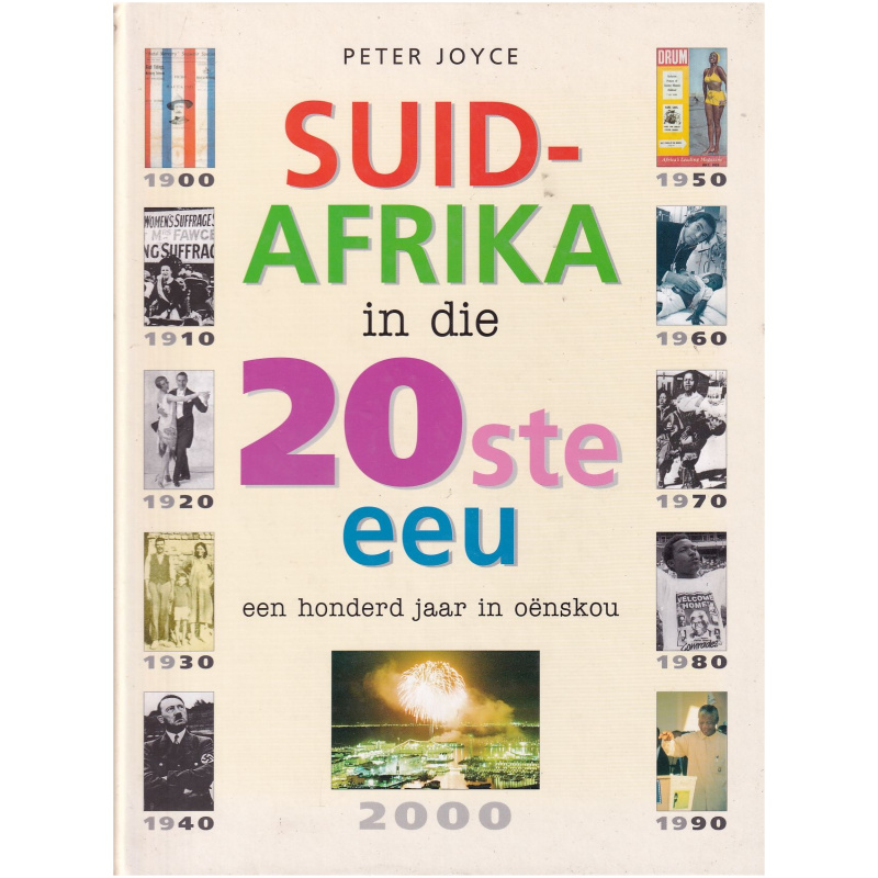 Suid-Afrika in Die 20ste Eeu: Een Honderd Jaar in Oenskou deur Peter Joyce