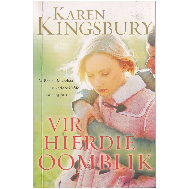 Vir Hierdie Oomblik deur Karen Kingsbury