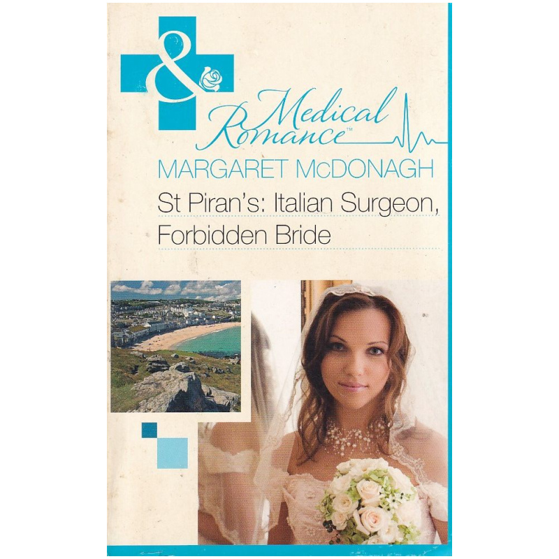 St Piran’s: Italian Surgeon, Forbidden Bride by Margaret McDonagh