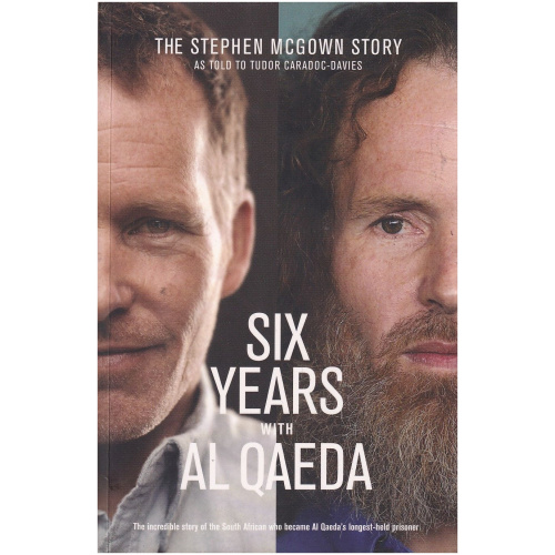 Six Years with Al Qaeda - The Stephen McGown Story