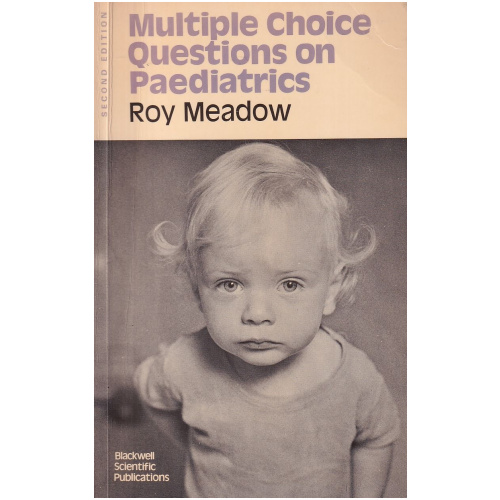 Multiple Choice Questions on Paediatrics by Roy Meadow