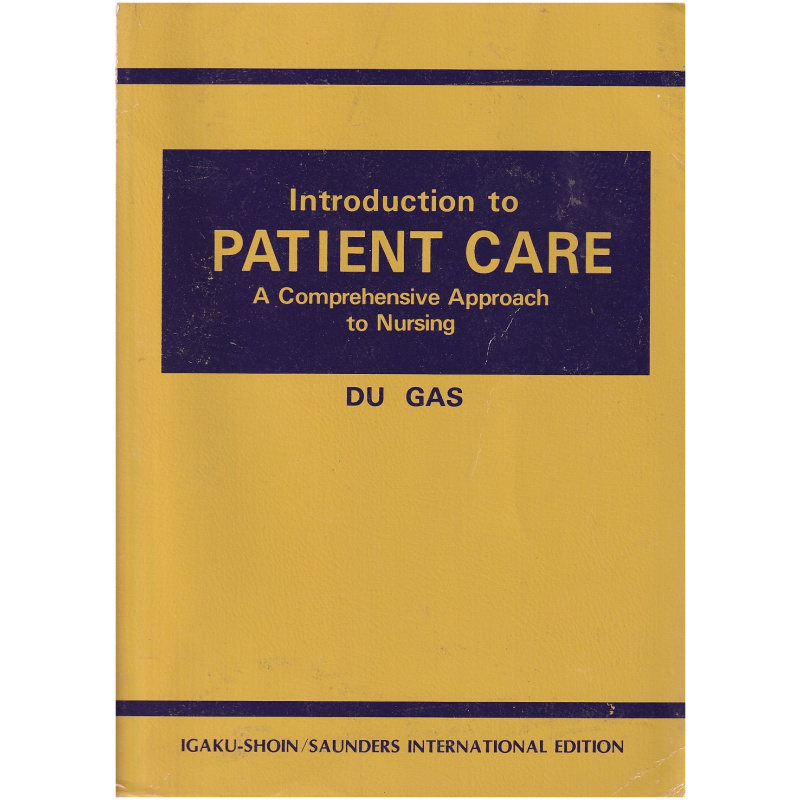 Introduction to Patient Care - A comprehensive approach to nursing