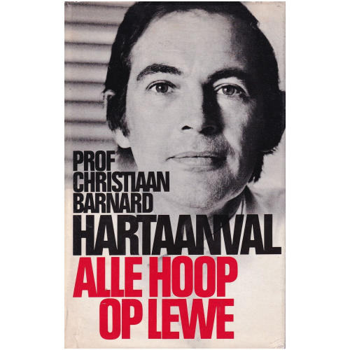 Hartaanval - Alle Hoop op Lewe deur Prof Christiaan Barnard