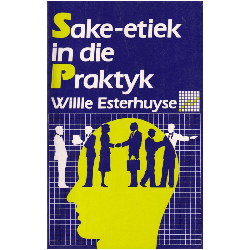 Sake-etiek in die Praktyk deur Willie Esterhuyse