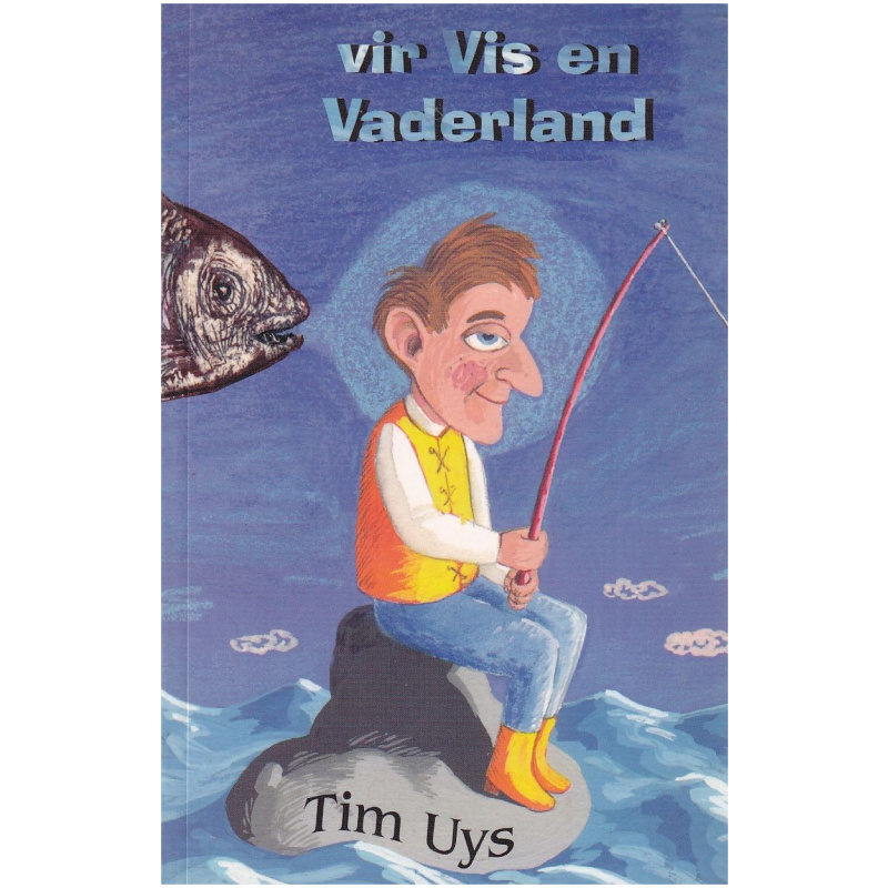 Vir Vis en Vaderland deur Tim Uys