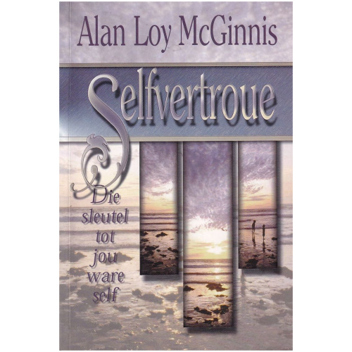 Selfvertroue deur Alan Loy McGinnis - Die sleutel tot jou ware self