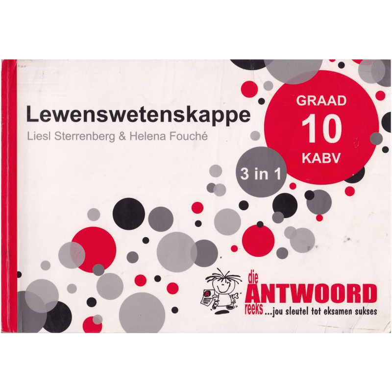 Lewenswetenskappe Graad 10 KABV 3 in 1 - Die Antwoord Reeks - Jou sleutel tot eksamen sukses