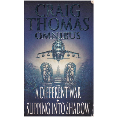 Omnibus: A Different War + Slipping into Shadow by Craig Thomas