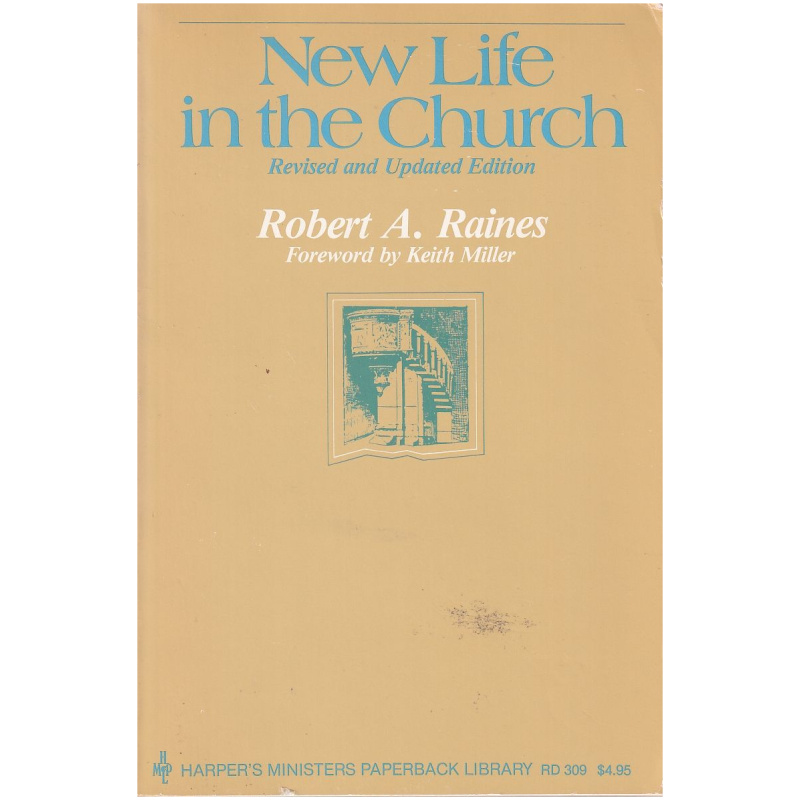 New Life in the Church by Robert A. Raines