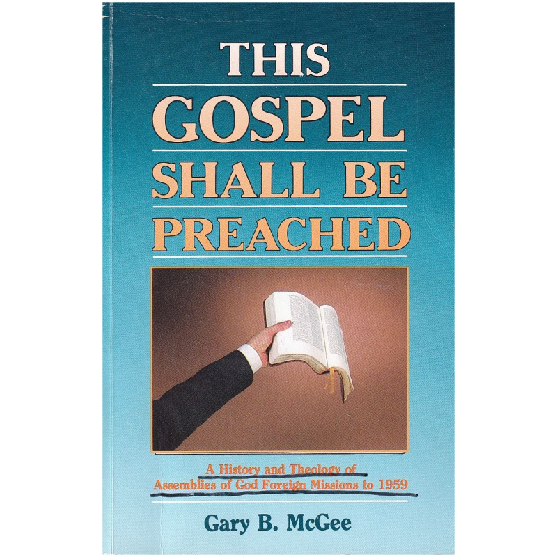 This gospel shall be preached by Gary B. McGee