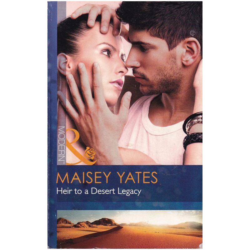 Heir to a Desert Legacy by Maisey Yates - romance novel