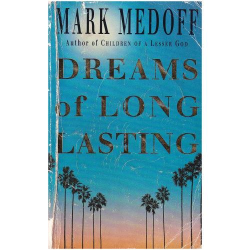 Dreams of Long Lasting by Mark Medoff