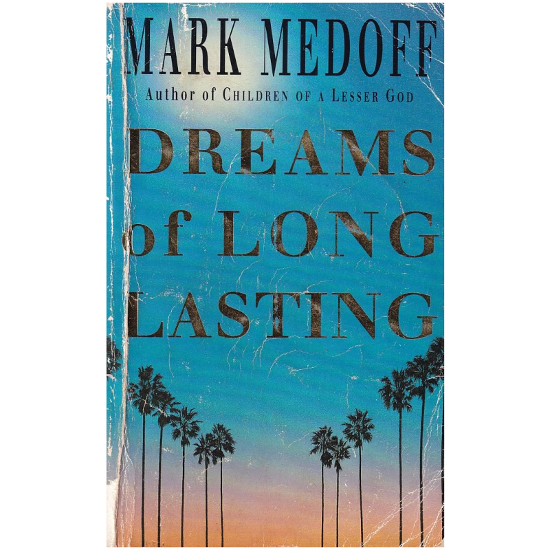 Dreams of Long Lasting by Mark Medoff