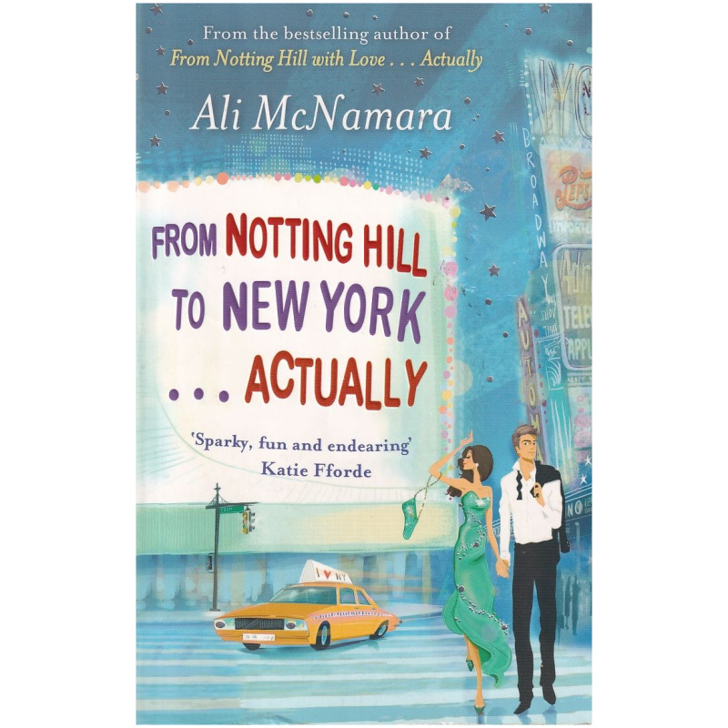 From Notting Hill to New York... Actually by Ali McNamara