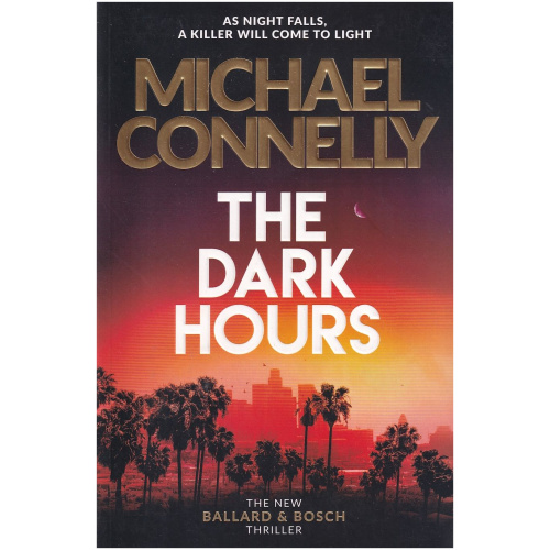 The Dark Hours by Michael Connelly