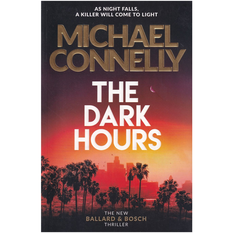 The Dark Hours by Michael Connelly