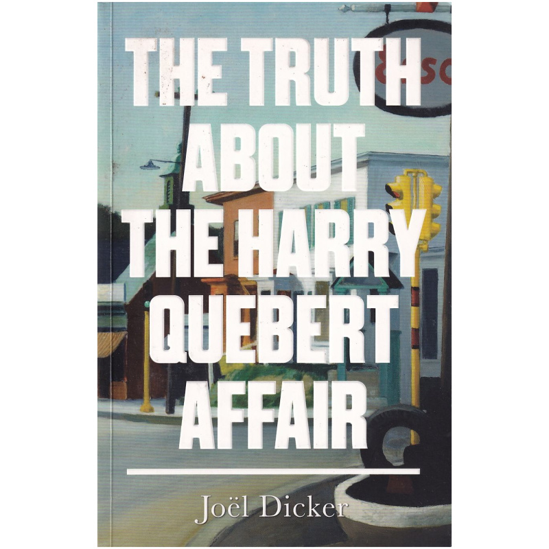 The Truth About the Harry Quebert Affair by Joël Dicker