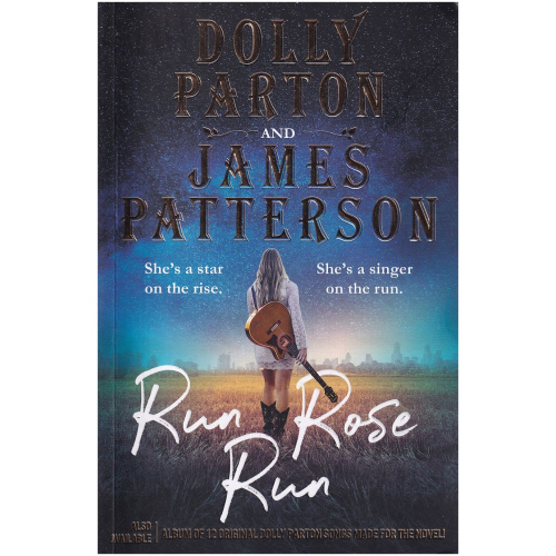 Run, Rose, Run by Dolly Parton and James Patterson