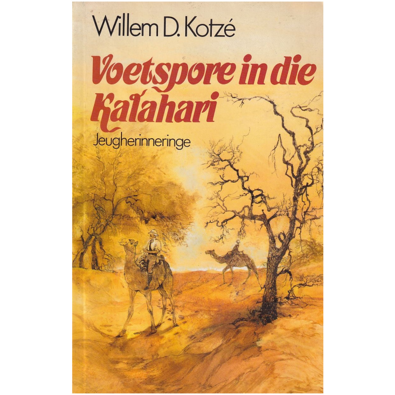 Voetspore in die Kalahari deur Willem D. Kotze - Jeugherinneringe