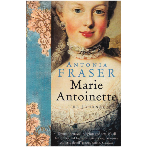 Marie Antoinette The Journey by Antonia Fraser