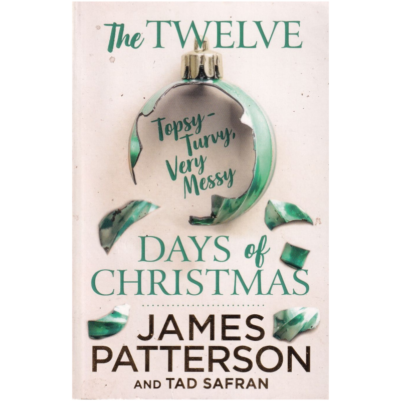 The Twelve Topsy-Turvy, Very Messy Days of Christmas by James Patterson