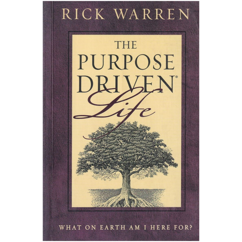 The Purpose Driven Life by Rick Warren