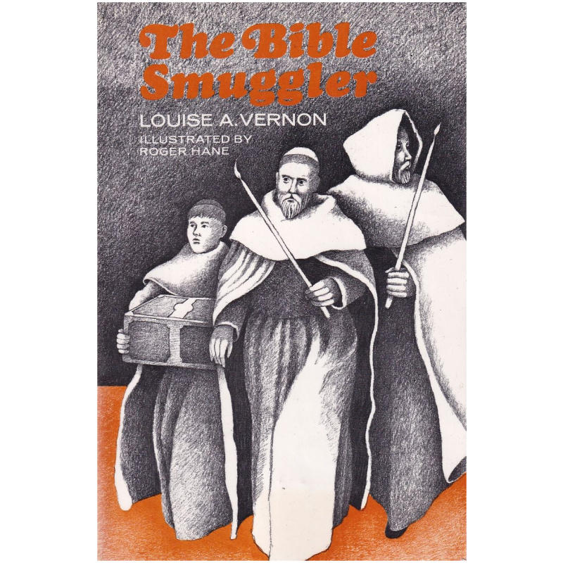 The Bible Smuggler by Louise A. Vernon