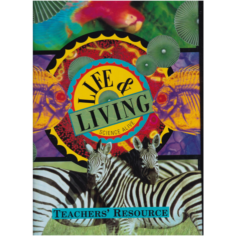 Science Alive: Life and Living Teachers' Resource Binder HARDCOVER