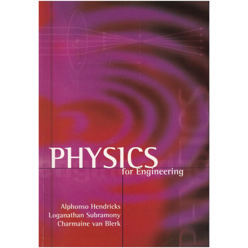 Physics for Engineering by Hendricks, Subramony, van Blerk