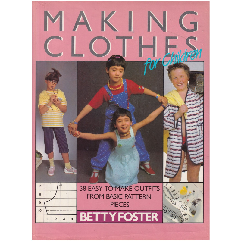 Making Clothes for Children by Betty Foster HARDCOVER