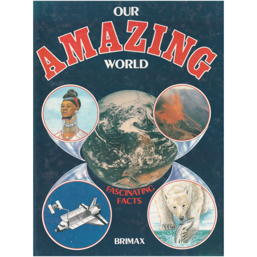 Our Amazing World - Fascinating Facts - HARDCOVER