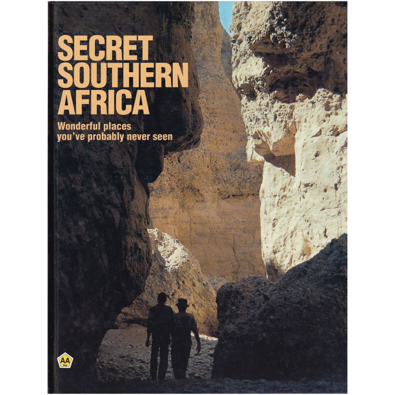 Secret Southern Africa - Wonderful places you've probably never seen - HARDCOVER