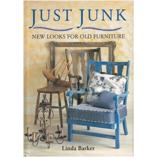 Just Junk by Linda Barker - New Looks for Old Furniture - HARDCOVER