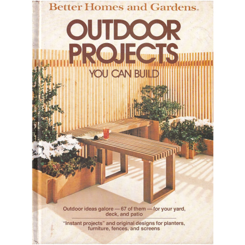 Outdoor Projects You Can Build HARDCOVER