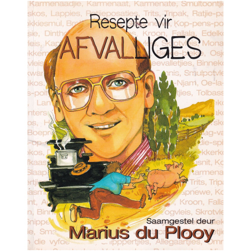 Resepte vir Afvalliges - Saamgestel deur Marius du Plooy