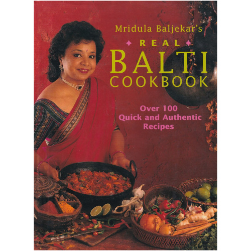 Mridula Baljekar's Real Balti Cookbook - Over 100 Quick and Authentic Recipes HARDCOVER